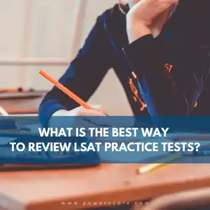 Optimizing LSAT Practice Test Review with PowerScore